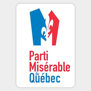 Parti Misérable du Québec Magnet